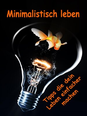 cover image of Minimalistisch leben...Tipps die dein Leben einfacher machen